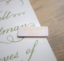Load image into Gallery viewer, Adventure Here Embossed Magnetic Bookmark
